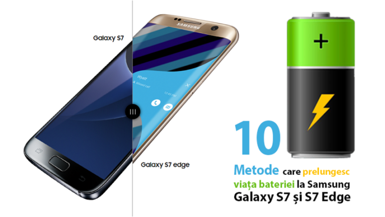 10 Metode care prelungesc viața bateriei la Galaxy S7 și S7 Edge
