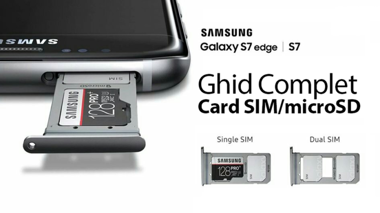 Ghid Complet: Card SIM si microSD la Galaxy S7 sau Galaxy S7 Edge (Single si Dual SIM)