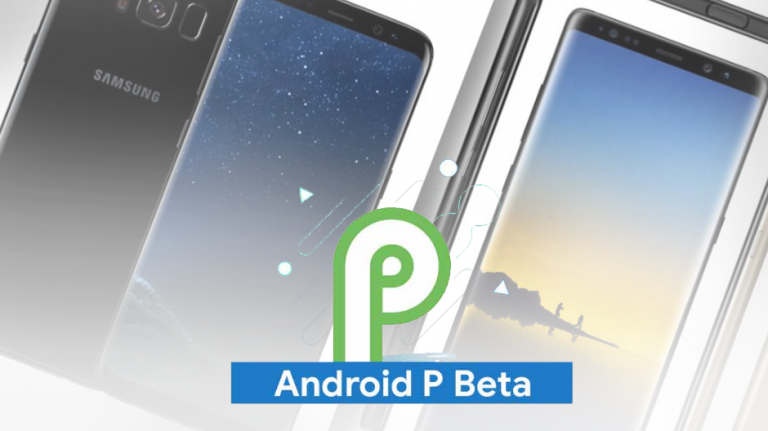 Android Pie beta pentru Galaxy S8 și Note 8 aproape de lansare